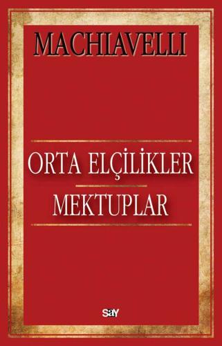 Orta Elçilikler – Mektuplar Machıavelli