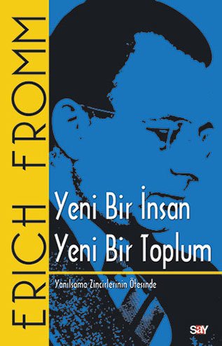 Yeni Bir İnsan Yeni Bir Toplum Erich Fromm