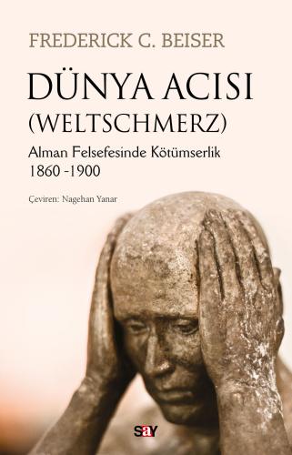 Dünya Acısı Frederick C. Beiser