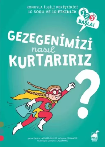 Gezegenimizi Nasıl Kurtarırız? Patricia Laporte-Muller Sophie Fromager