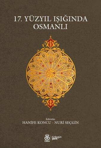 17. Yüzyıl Işığında Osmanlı (Tek Renk Baskı) Hanife Koncu