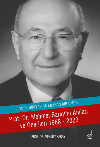 Türk Dünyasına Adanan Bir Ömür Mehmet Saray