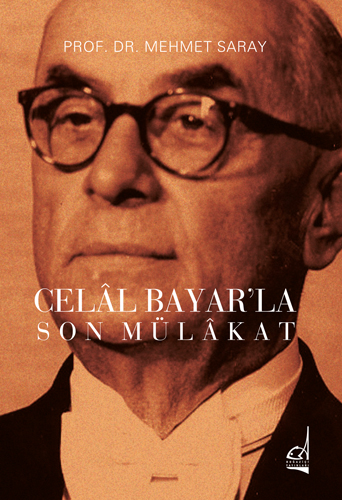 Celâl Bayar'la Son Mülâkat Mehmet Saray