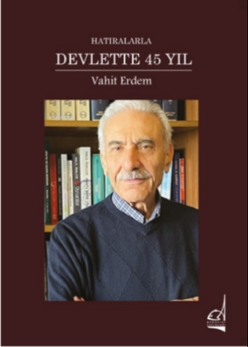 Hatıralarla Devlette 45 Yıl Vahit Erdem