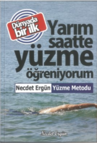 Yarım Saatte Yüzme Öğreniyorum(Yüzme Metodu) Necdet Ergün