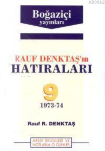 Rauf Denktaş´ın Hatıraları - 9. Cilt (1973-1974 ) Rauf Denktaş