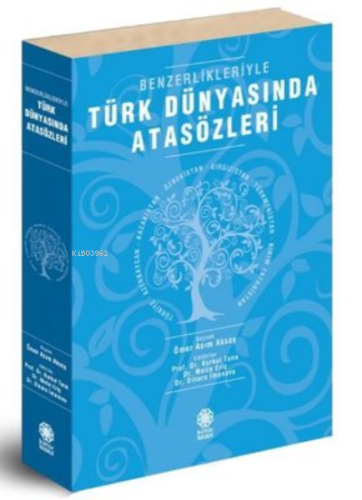 Türk Dünyasında Atasözleri - Benzerlikleriyle Kolektif