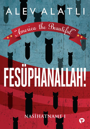 Fesüphanallah! - Nasihatname 1 Alev Alatlı