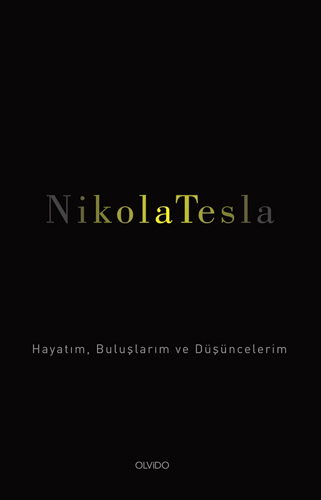 Hayatım, Buluşlarım ve Düşüncelerim Nikola Tesla