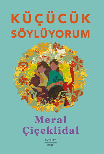 Küçücük Söylüyorum Meral Çiçeklidal