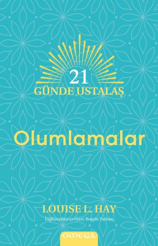 21 Günde Ustalaş - Olumlamalar Louise L. Hay