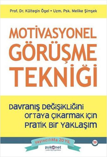 Motivasyonel Görüşme Tekniği - Davranış Değişikliğini Ortaya Çıkarmak 