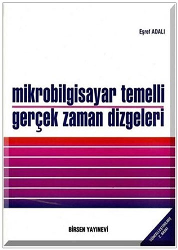 Mikrobilgisayar Temelli Gerçek Zaman Dizgeleri Eşref Adalı