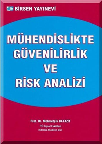 Mühendislikte Güvenilirlik ve Risk Analizi Mehmetçik Bayazıt