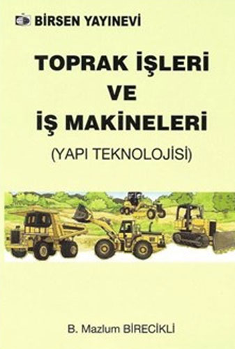 Toprak İşleri ve İş Makineleri B. Mazlum Birecikli