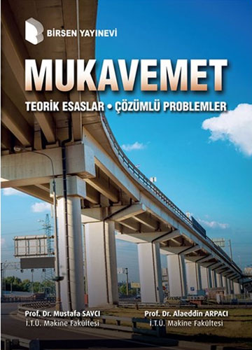 Mukavemet: Teorik Esaslar - Çözümlü Problemler Mustafa Savcı