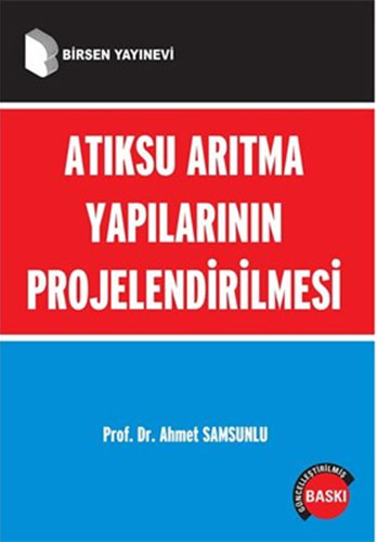 Atıksu Arıtma Yapılarının Projelendirilmesi Ahmet Samsunlu