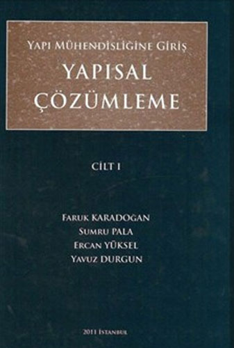 Yapı Mühendisliğine Giriş Yapısal Çözümleme Cilt:1 Kolektif