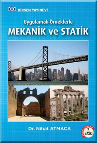 Uygulamalı Örneklerle Mekanik ve Statik Nihat Atmaca