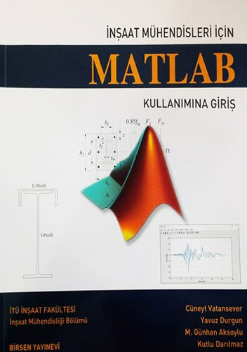 İnşaat Mühendisleri İçin Matlab Kullanımına Giriş Cüneyt Vatansever