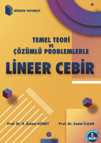 Temel Teori ve Çözümlü Problemlerle Lineer Cebir Özlem Güney