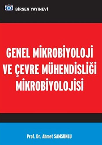 Genel Mikrobiyoloji ve Çevre Mühendisliği Mikrobiyolojisi Ahmet Samsun