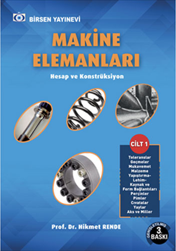 Makine Elemanları Hesap ve Konstrüksiyon Cilt: 1 Hikmet Rende