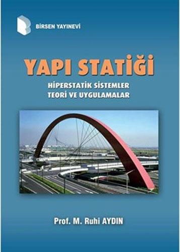 Yapı Statiği - Hiperstatik Sistemler Teori ve Uygulamalar M. Ruhi Aydı