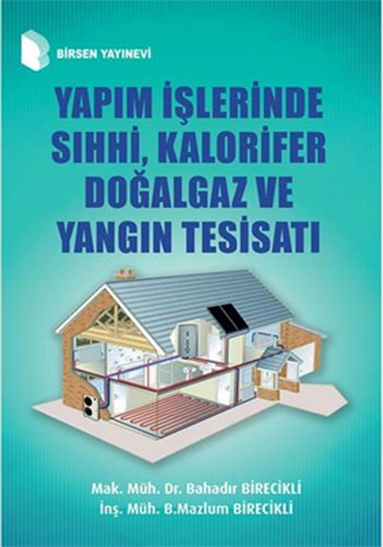 Yapım İşlerinde Sıhhi, Kalorifer ve Doğalgaz Yangın Tesisatı Bahadır B