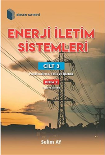 Enerji İletim Sistemleri - Cilt 3 Kısım 2 Selim Ay