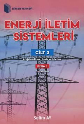 Enerji İletim Sistemleri Cilt 3 - Kısım 1 Selim Ay