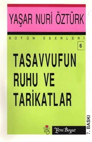 Tasavvufun Ruhu ve Tarikatlar Yaşar Nuri Öztürk