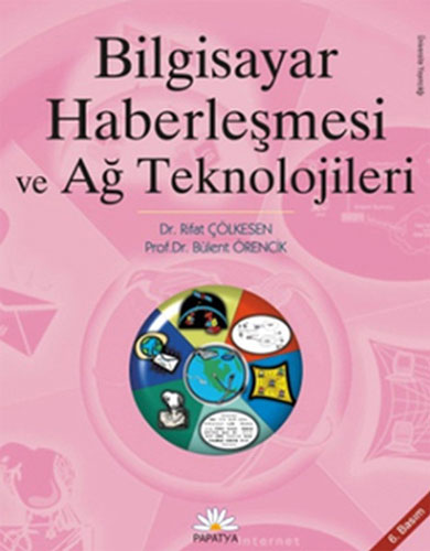 Bilgisayar Haberleşmesi ve Ağ Teknolojileri Toros Rifat ÇÖLKESEN (Prof