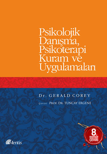 Psikolojik Danışma, Psikoterapi Kuram ve Uygulamaları Gerald Corey