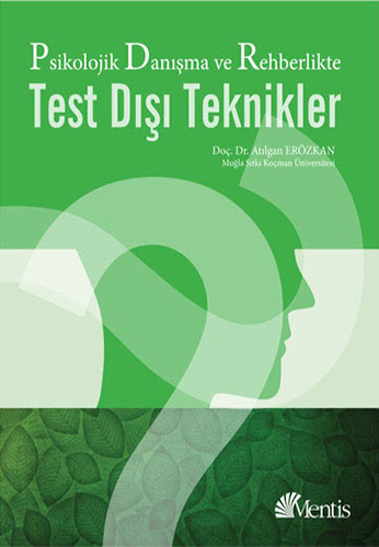 Psikolojik Danışma ve Rehberlikte Test Dışı Teknikler Atılgan Erözkan