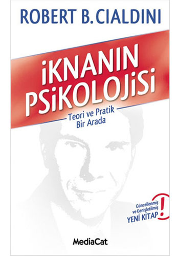 İknanın Psikolojisi - Teori ve Pratik Bir Arada Robert B. Cialdini