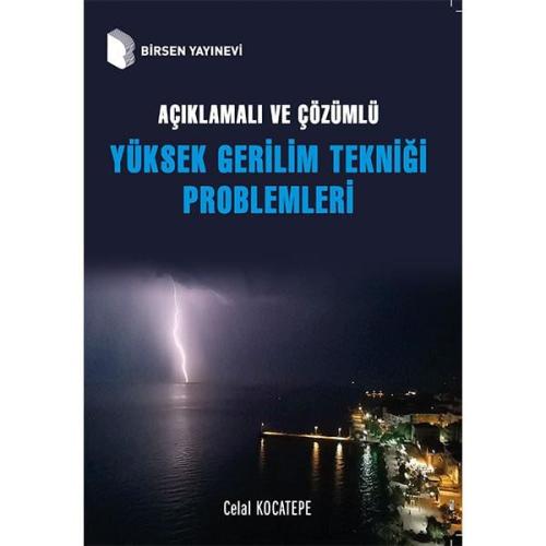 Açıklamalı ve Çözümlü Yüksek Gerilim Tekniği Problemleri Celal Kocatep