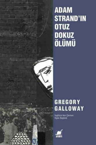 Adam Strand'ın Otuz Dokuz Ölümü Gregory Galloway