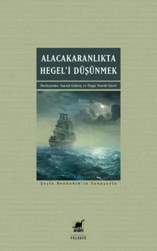 Alacakaranlıkta Hegel’i Düşünmek Kurtul Gülenç Özgür Emrah Gürel