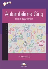 Anlambilime Giriş Veysel KILIÇ (Prof. Dr.)