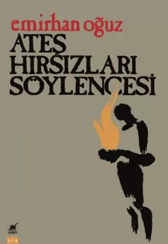 Ateş Hırsızları Söylencesi (Özel Basım) Emirhan Oğuz