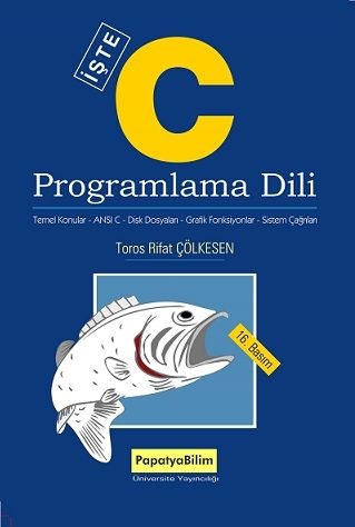 C Programlama Dili (İşte C) Toros Rifat ÇÖLKESEN (Prof. Dr.)