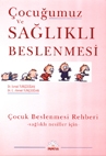 Çocuğumuz ve Sağlıklı Beslenmesi İsmail TUNÇDOĞAN (Dr.) C. Ahmet TUNÇD