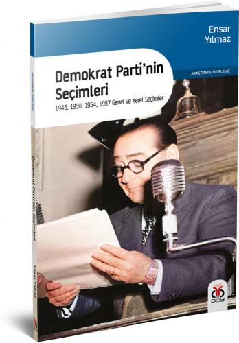 Demokrat Parti'nin Seçimleri Ensar Yılmaz