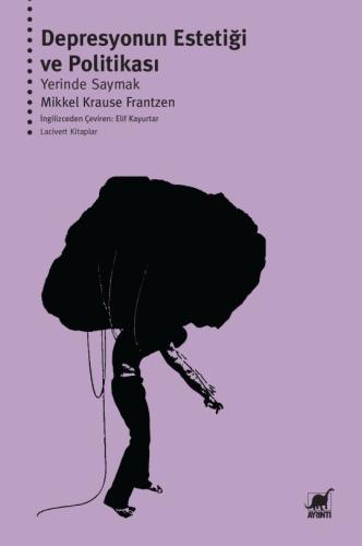 Depresyonun Estetiği ve Politikası: Yerinde Saymak Mikkel Krause Frant