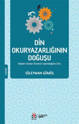 Din Okuryazarlığının Doğuşu Süleyman Gümüş