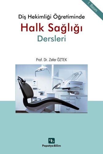 Diş Hekimliği Öğretiminde Halk Sağlığı Dersleri Zafer ÖZTEK (Prof. Dr.