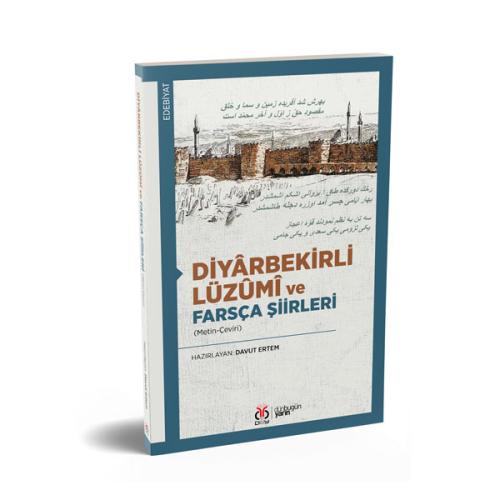 Diyârbekirli Lüzûmî ve Farsça Şiirleri Davut Ertem