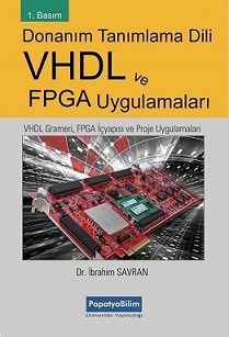 Donanım Tanımlama Dili VHDL ve FPGA Uygulamaları İbrahim SAVRAN (Dr.)