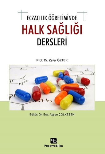 Eczacılık Öğretiminde Halk Sağlığı Dersleri Zafer ÖZTEK (Prof. Dr.)